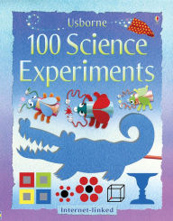 Usborne 100 Science Experiments: Internet-Linked