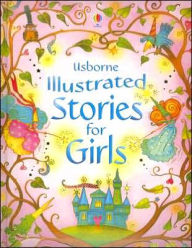 Usborne Illustrated Stories for Girls