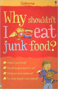 Why Shouldn't I Eat Junk Food?