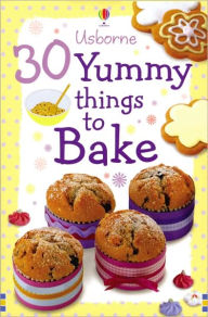 30 Yummy Things to Bake