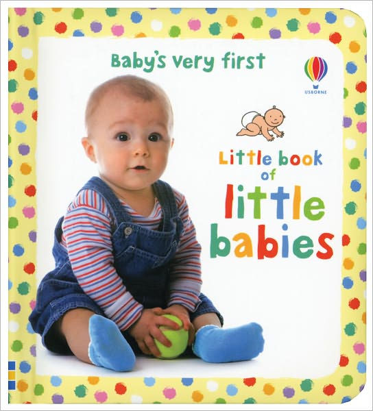 Babys Very First Book Of Little Babies By Fiona Watt Board Book