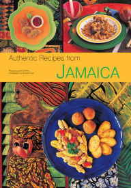 Title: Authentic Recipes from Jamaica: [Jamaican Cookbook, Over 80 Recipes], Author: John DeMers