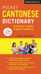 Title: Periplus Pocket Cantonese Dictionary: Cantonese-English English-Cantonese (Fully Revised & Expanded, Fully Romanized), Author: Martha Lam