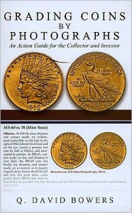Grading Coins by Photographs:An Action Guide for the Collector and Investor