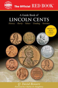 Title: A Guide Book of Lincoln Cents, Author: Q David Bowers