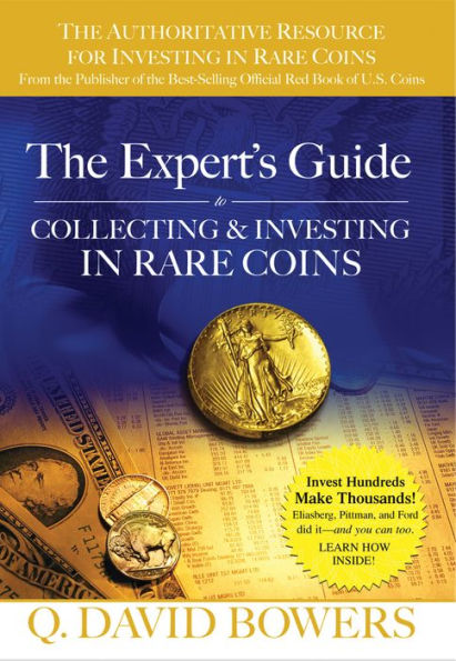 The Expert's Guide to Collecting & Investing in Rare Coins: Secrets of Success