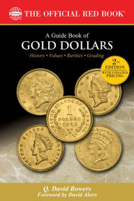 Title: A Guide Book of Gold Dollars, Author: Q. David Bowers