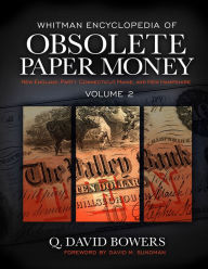 Whitman Encyclopedia of Obsolete Paper Money: New England, Connecticut, Maine, and New Hampshire, Volume 2