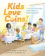 Kids Love Coins!: A Fun and Educational Picture Book for Young Collectors