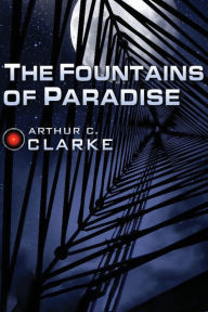 Title: The Fountains of Paradise, Author: Arthur C. Clarke