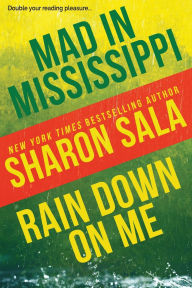 Title: Mad in Mississippi and Rain Down on Me, Author: Sharon Sala