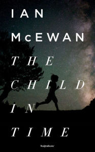 Title: The Child in Time, Author: Ian McEwan