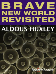 Title: Brave New World Revisited, Author: Aldous Huxley