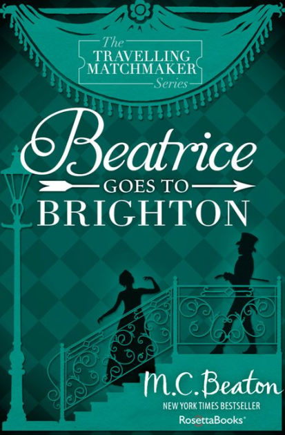 Beatrice Goes to Brighton by M. C. Beaton eBook Barnes Noble