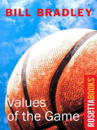 Title: Values of the Game, Author: Bill Bradley