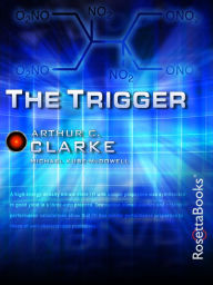 Title: The Trigger, Author: Arthur C. Clarke