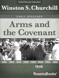 Title: Arms and the Covenant, Author: Winston S. Churchill