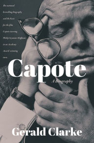 Title: Capote: A Biography, Author: Gerald Clarke