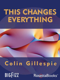 Title: This Changes Everything, Author: Colin Gillespie