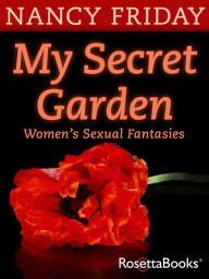 Title: My Secret Garden: Women's Sexual Fantasies, Author: Nancy Friday