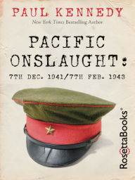 Title: Pacific Onslaught: 7th Dec. 1941/7th Feb. 1943, Author: Paul Kennedy