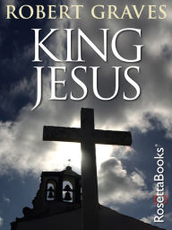 Title: King Jesus, Author: Robert Graves