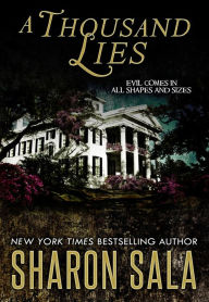 Title: A Thousand Lies: Evil Comes in All Shapes and Sizes, Author: Sharon Sala