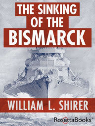 Title: The Sinking of the Bismarck, Author: William L. Shirer