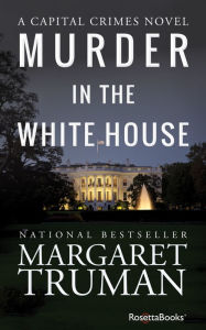 Title: Murder in the White House, Author: Margaret Truman