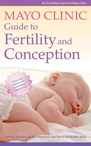 Title: Mayo Clinic Guide to Fertility and Conception, Author: Jani R. Jensen MD