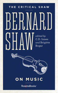 Title: Bernard Shaw on Music, Author: George Bernard Shaw