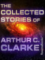 The Collected Stories of Arthur C. Clarke