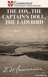 Title: The Fox, The Captain's Doll, The Ladybird, Author: D. H. Lawrence