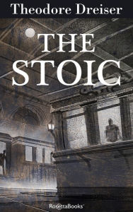 Title: The Stoic, Author: Theodore Dreiser