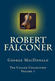 Title: Robert Falconer, Author: George MacDonald
