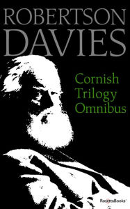 Title: Cornish Trilogy Omnibus, Author: Robertson Davies