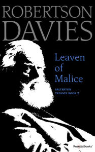 Title: Leaven of Malice, Author: Robertson Davies