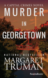 Title: Murder in Georgetown (Capital Crimes Series #7), Author: Margaret Truman