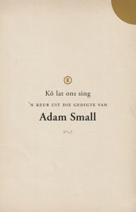 Title: Ko lat ons sing, Author: Adam Small