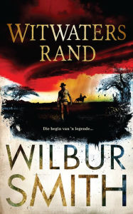 Title: Witwatersrand, Author: Wilbur Smith