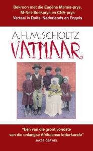 Title: Vatmaar: 'n Lewendagge verhaal van 'n tyd wat nie meer is nie, Author: AHM Scholtz