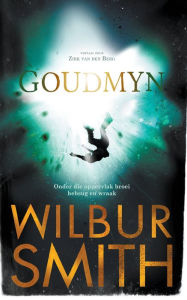 Title: Goudmyn, Author: Wilbur Smith
