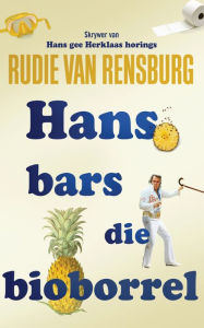 Title: Hans bars die bioborrel, Author: Rudie van Rensburg