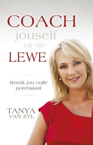 Title: Coach jouself vir die lewe, Author: Tanya van Zyl