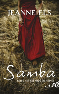 Title: Samba: Reise met reënboë en ritmes, Author: Jeanne Els