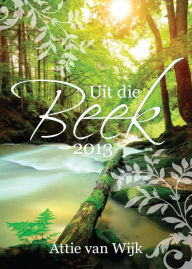 Title: Uit die Beek 2013, Author: Attie van Wyk