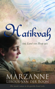 Title: Israel-reeks 2: Hatikvah: Land van Hoop, Author: Marthé Suzanne Leroux-Van der Boon