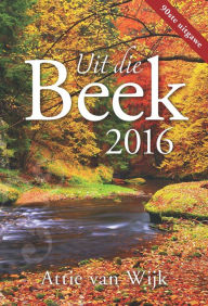 Title: Uit die Beek 2016, Author: Attie Van Wijk