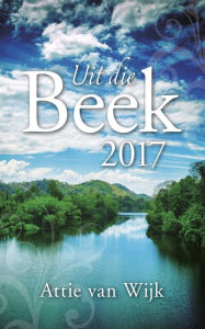 Title: Uit die Beek 2017, Author: Attie Van Wyk