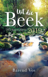 Title: Uit die Beek 2019: 365 dagstukkies, Author: Barend Vos